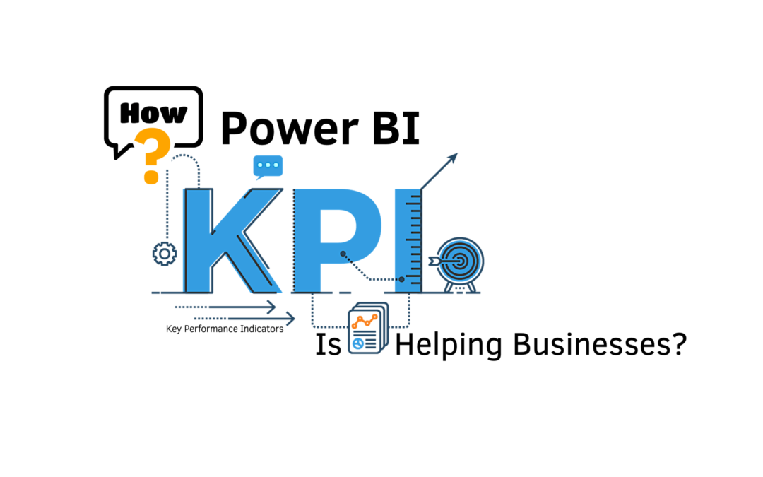 How Power BI KPI is Helping Businesses?