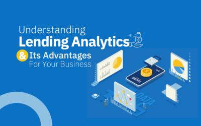 Understanding Lending Analytics & Its Advantages for Your Business