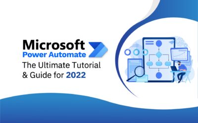 Microsoft Power Automate – The Ultimate Tutorial & Guide for 2022