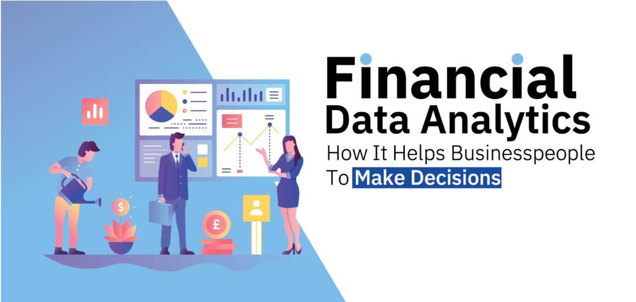 Financial Data Analytics How It Helps Businesspeople To Make Decisions Intellify Solutions