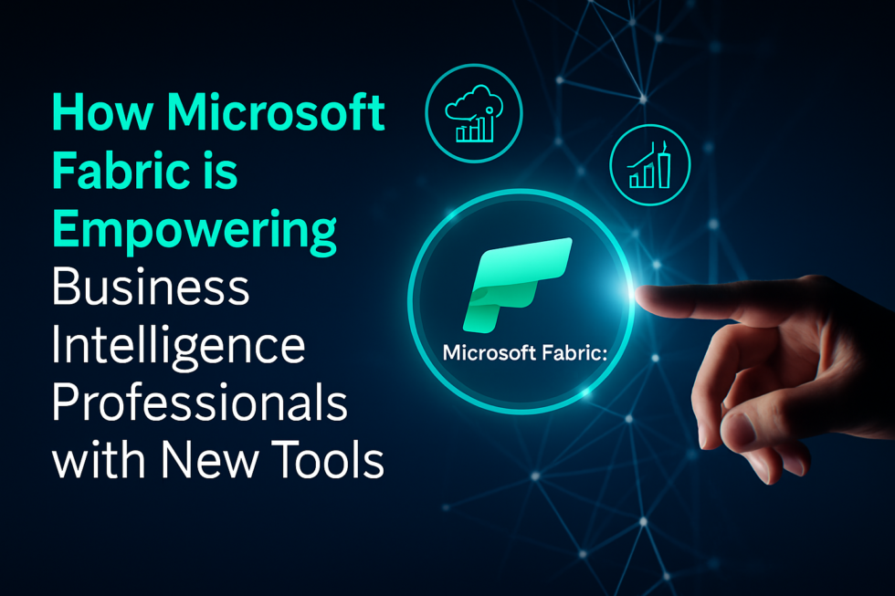 How Microsoft Fabric is Empowering Business Intelligence Professionals