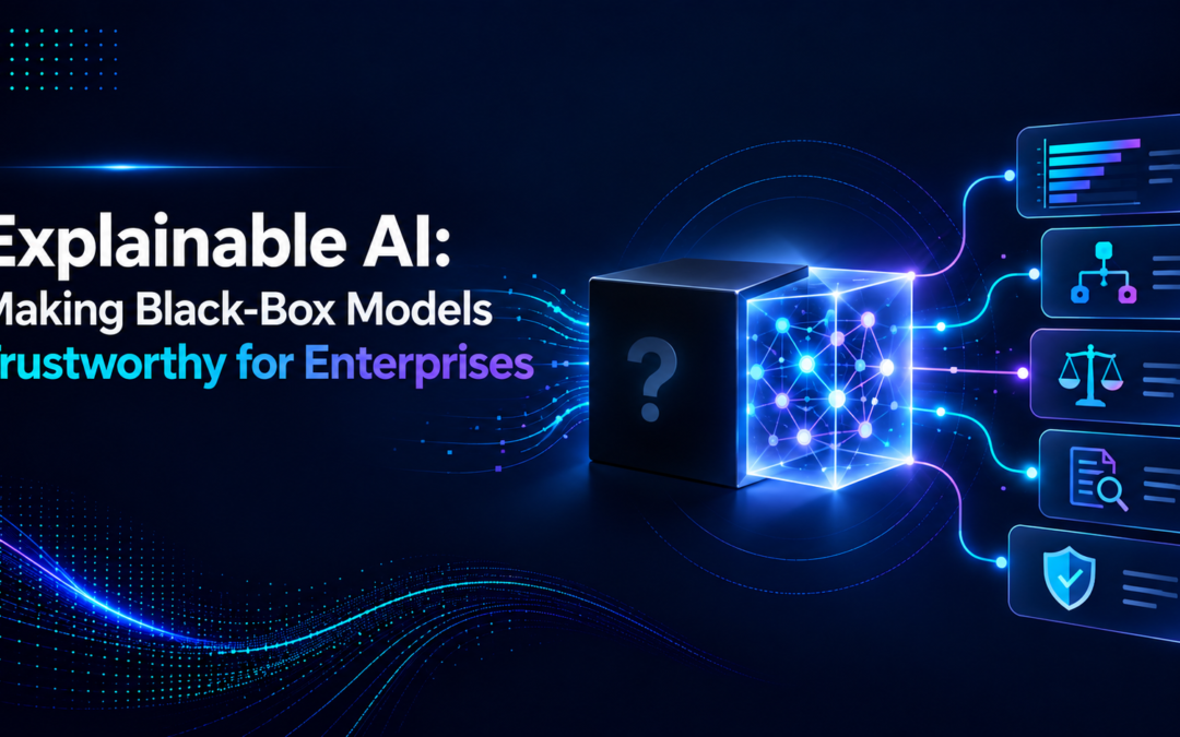 Explainable AI: Making Black-Box Models Trustworthy for Enterprises